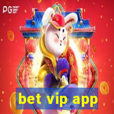 bet vip app